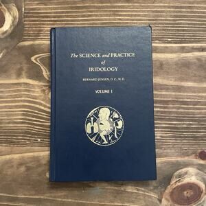 The Science and Practice of Iridology Vol I Bernard Jensen 1982 HC Illustrated